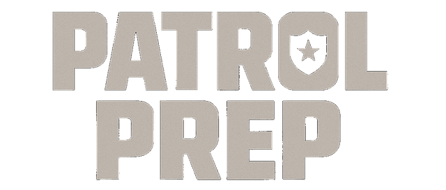 Patrol Prep